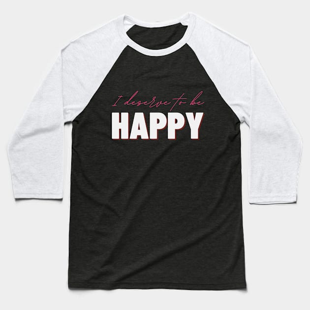 Be happy Baseball T-Shirt by teamyellow